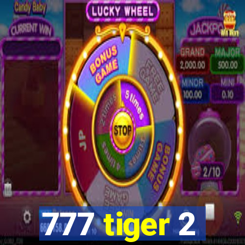 777 tiger 2
