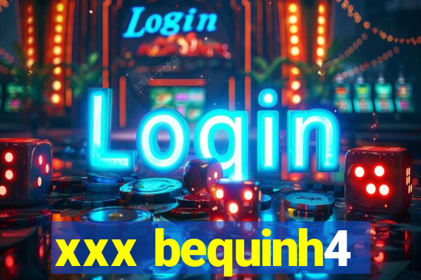 xxx bequinh4