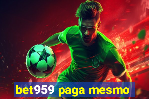 bet959 paga mesmo