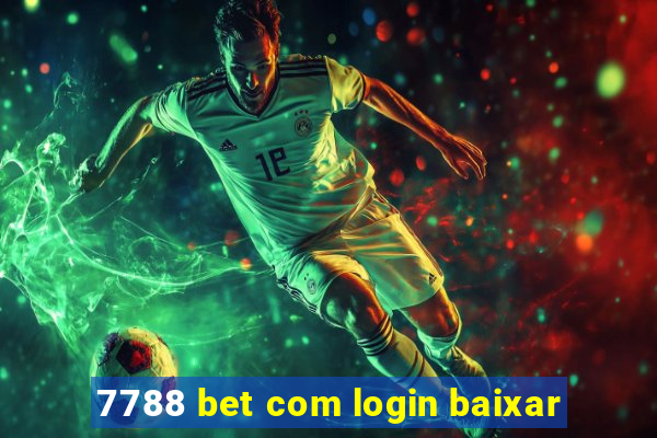 7788 bet com login baixar