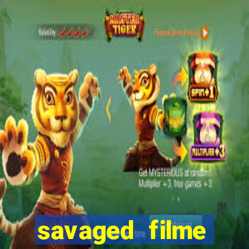 savaged filme completo dublado