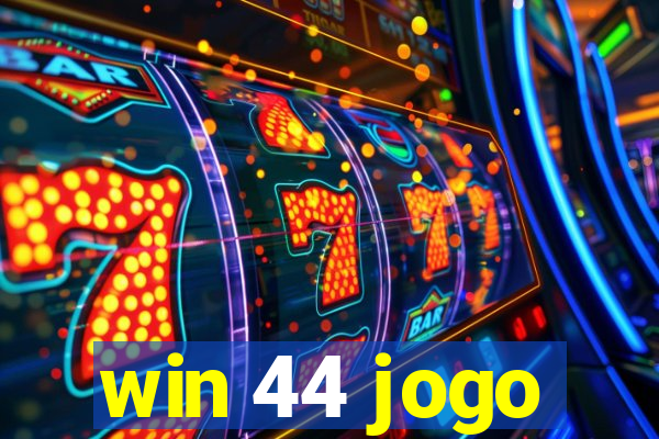 win 44 jogo