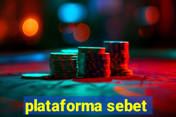 plataforma sebet
