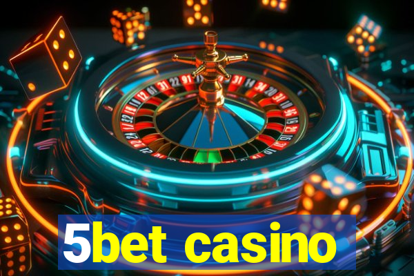 5bet casino