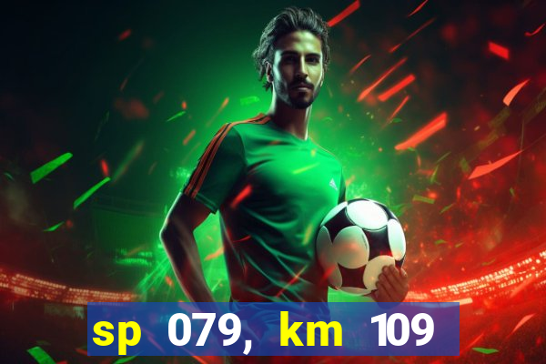 sp 079, km 109 metros 800