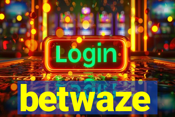 betwaze