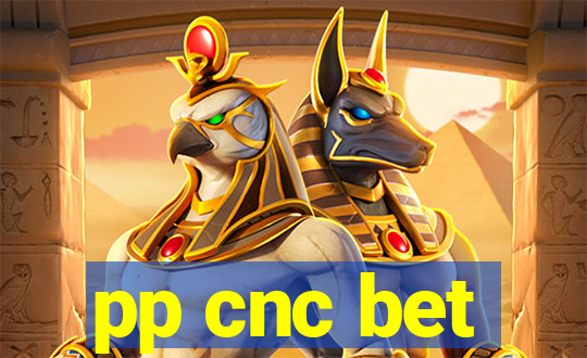 pp cnc bet