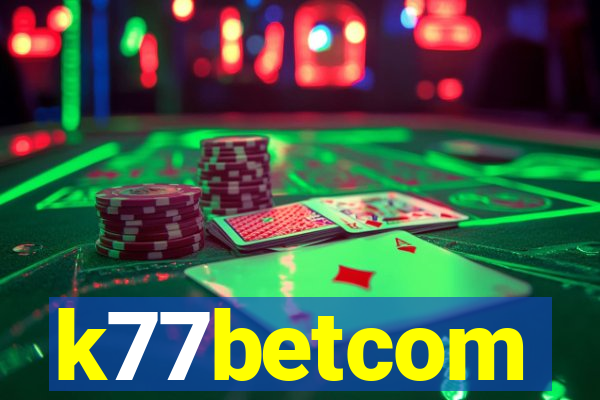 k77betcom