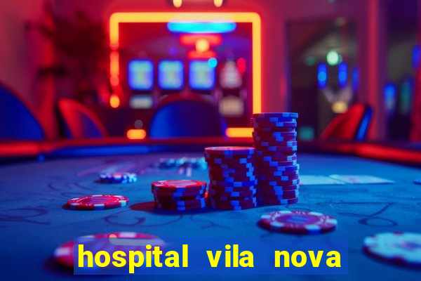hospital vila nova star trabalhe conosco