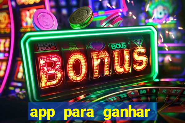 app para ganhar dinheiro de verdade pix na hora