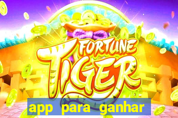 app para ganhar dinheiro de verdade pix na hora