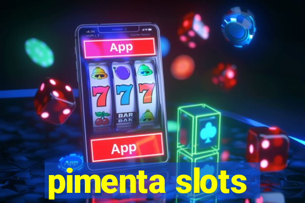 pimenta slots