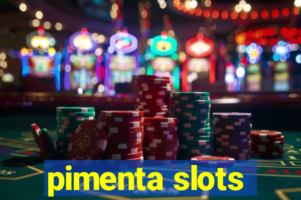 pimenta slots