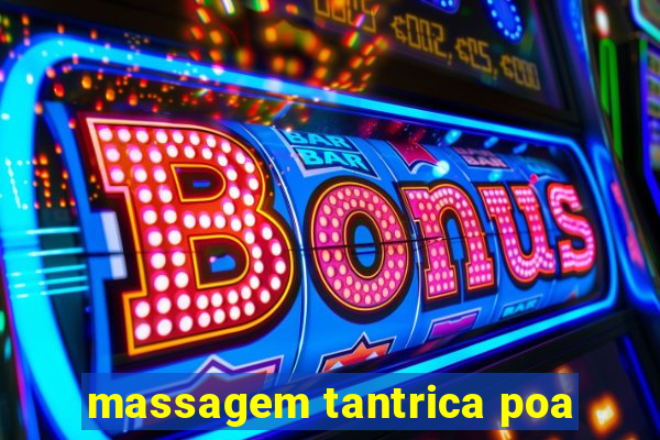 massagem tantrica poa