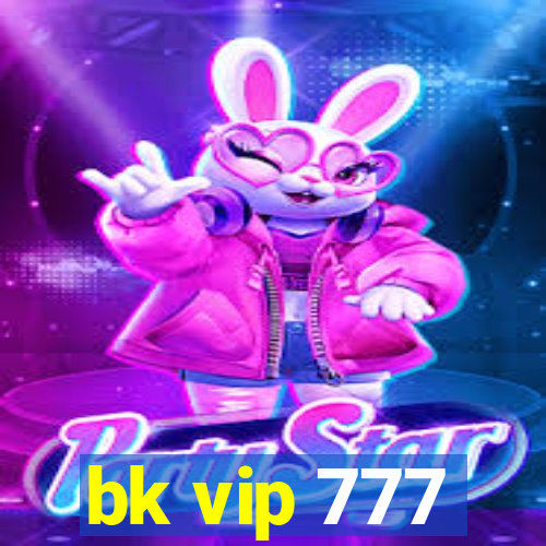 bk vip 777