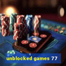 unblocked games 77
