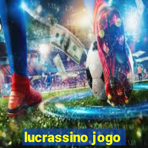lucrassino jogo