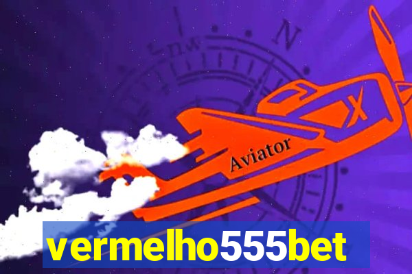 vermelho555bet