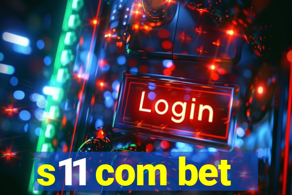 s11 com bet