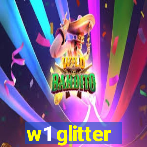 w1 glitter