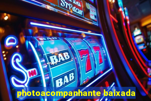 photoacompanhante baixada