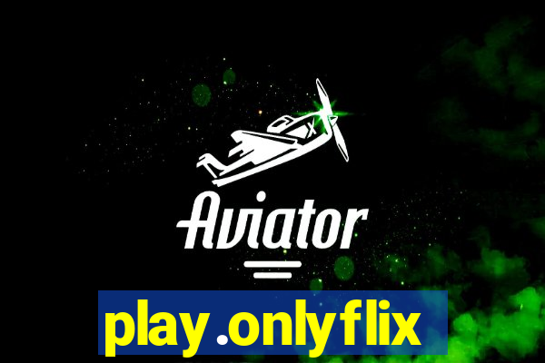 play.onlyflix