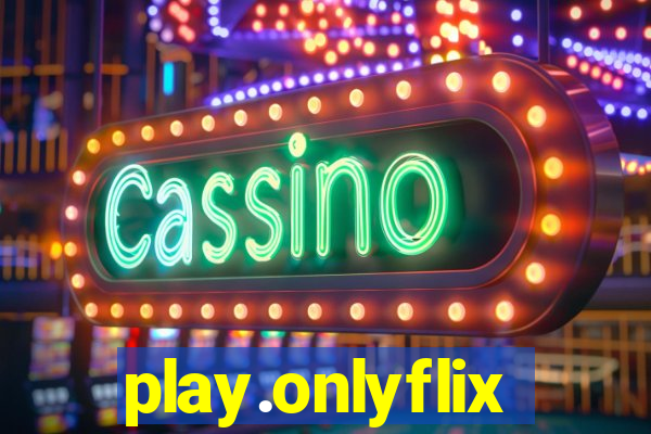 play.onlyflix