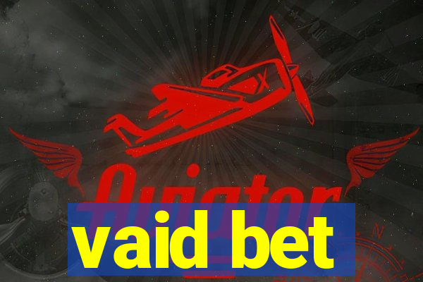 vaid bet