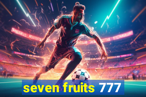 seven fruits 777