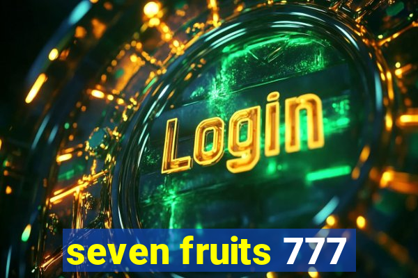 seven fruits 777