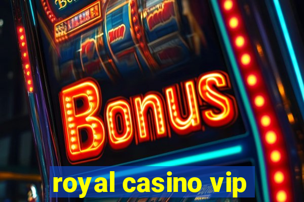 royal casino vip