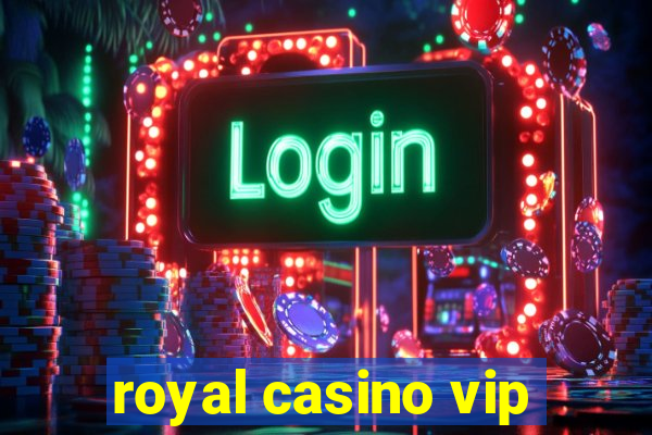 royal casino vip