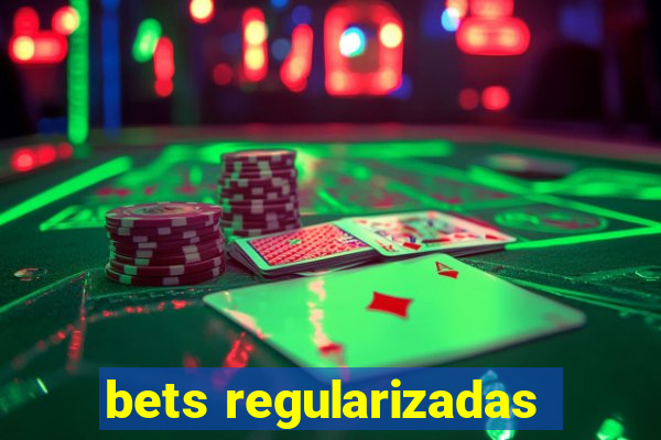 bets regularizadas