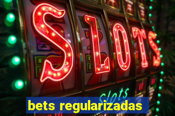 bets regularizadas