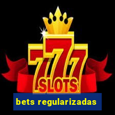 bets regularizadas