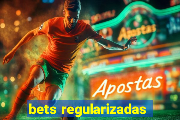 bets regularizadas