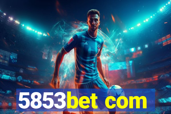 5853bet com