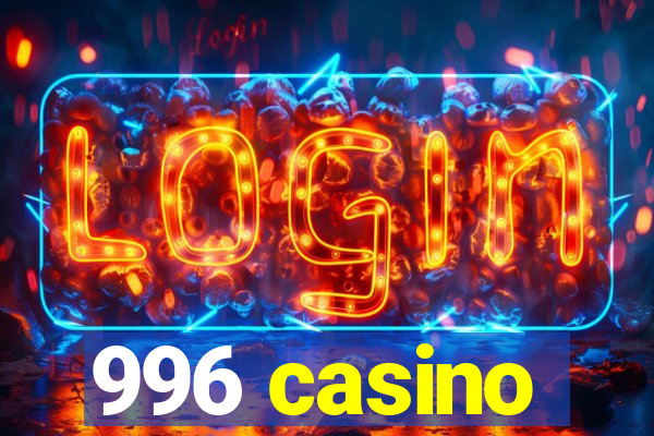 996 casino