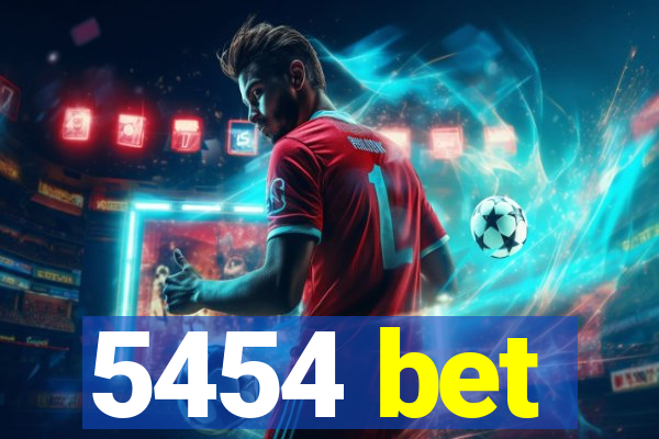 5454 bet