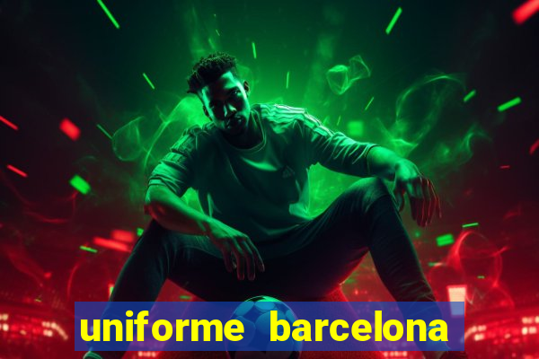 uniforme barcelona 2019 dls