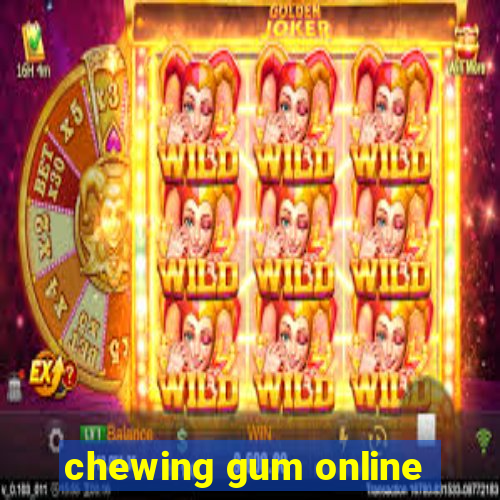 chewing gum online