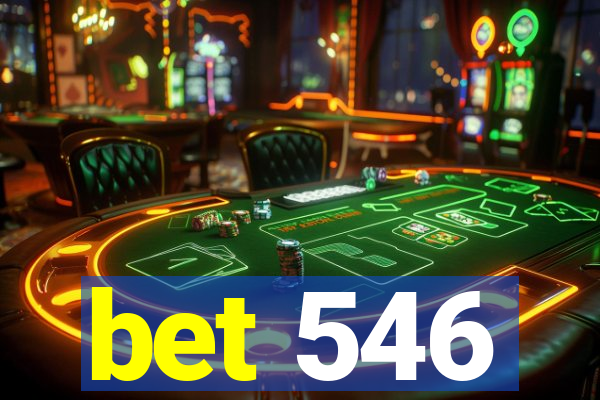 bet 546