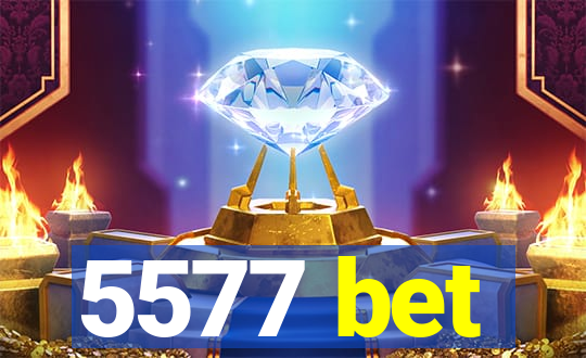5577 bet
