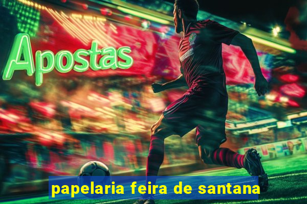 papelaria feira de santana
