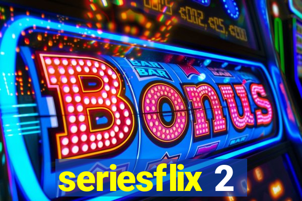 seriesflix 2