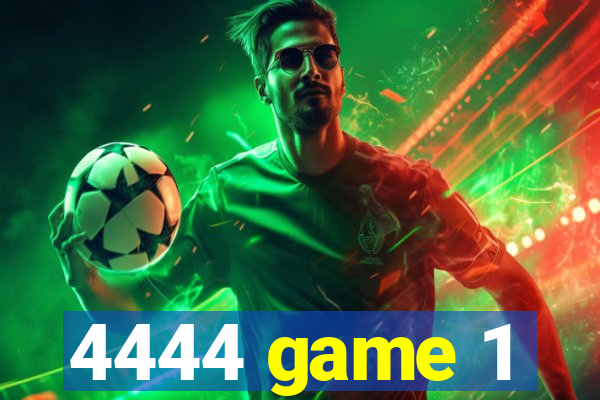 4444 game 1
