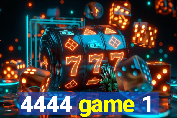 4444 game 1