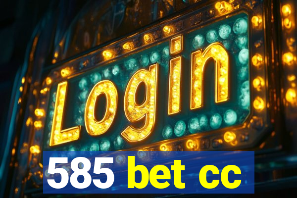 585 bet cc