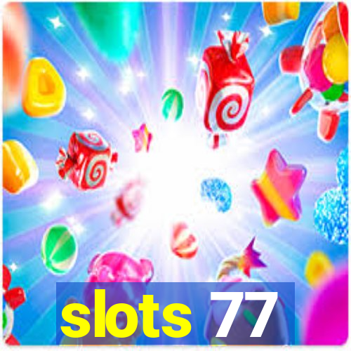 slots 77