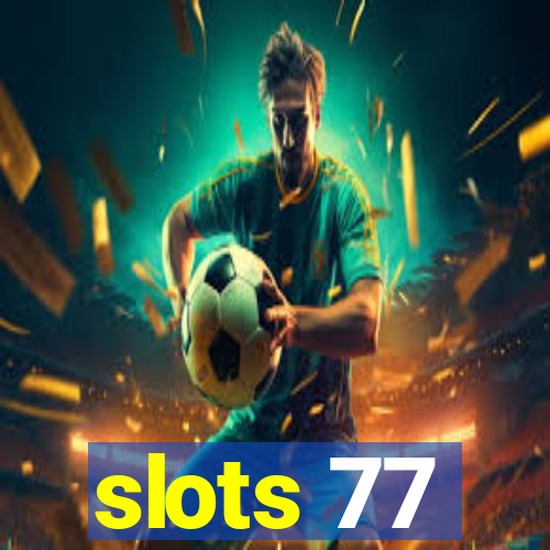 slots 77